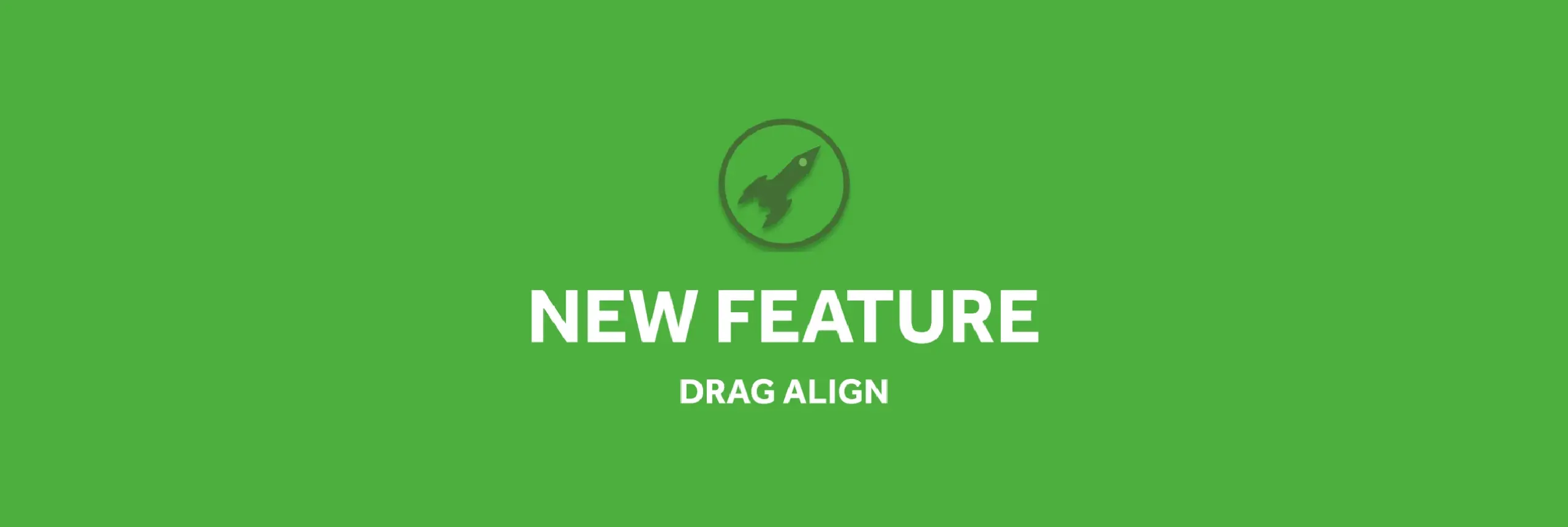 FEATURE_ Drag Align.webp