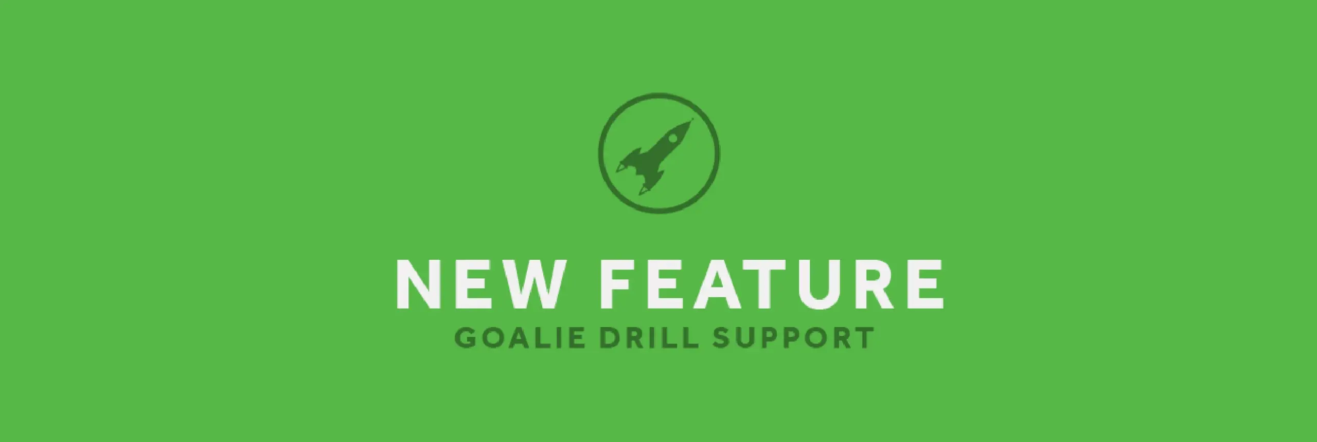 NEW FEATURE_ Goalie Drill Support.webp